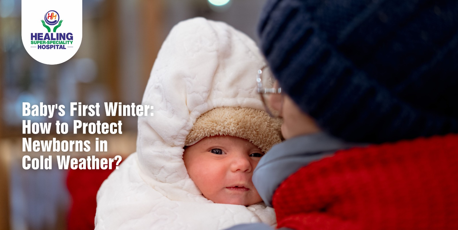 Baby’s First Winter: How to Protect Newborns in Cold Weather?