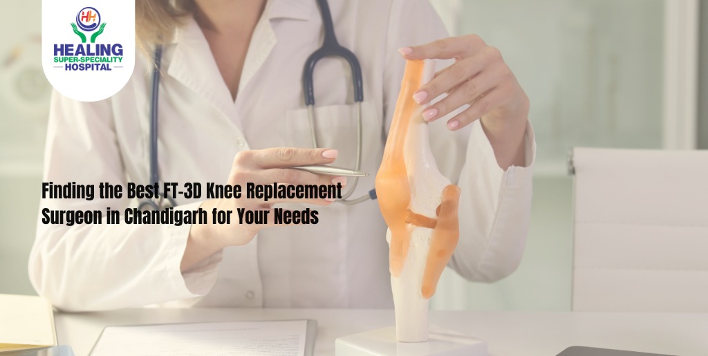 FT-3D Knee Replacement Surgeon Chandigarh